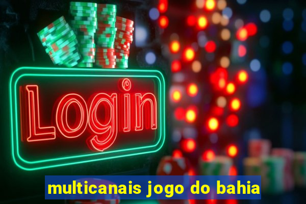 multicanais jogo do bahia